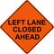 Left Lane Closed Ahead warning sign