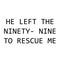 He left the ninety nine to rescue me, Christian faith, Typography for print