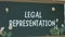 Legal Representation inscription on green chalkboard background. Graphic presentation of teaching process, drawing