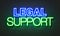 Legal support neon sign on brick wall background.