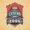 Legend Since 2006 Vintage T-shirt - Born in 2006 Vintage Birthday Poster Design