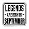 Legends are born in september vintage emblem or label