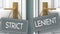 Lenient or strict as a choice in life - pictured as words strict, lenient on doors to show that strict and lenient are different