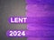 Lent Season,Holy Week and Good Friday Concepts. Lent 2024 text on purple wooden sticks background. Stock photo.