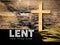 Lent Season,Holy Week and Good Friday concepts - LENT fast pray give text with vintage background. Stock photo.