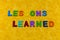 Lessons learned education knowledge experience lesson evaluation improvement