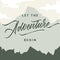 Let the adventure begin vintage roughen hand made brush lettering typography illustration poster