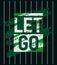 Let go motivational stroke typepace design, Short phrases quotes, typography, slogan grunge