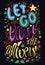 Let go and trust the universe raster illustration. inspirational quote. calligraphy typography poster. colorful vivid lettering, h