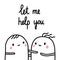 Let me help you hand drawn illustration two sad marshmallows helping for articles books prints posters banners and