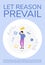 Let reason prevail poster flat vector template