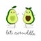 Let`s avocuddle lettering card with kawaii avocado characters isolated on white background. Cute avocado hugs inspirational vecto