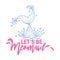 Let`s be mermaids. Inspirational quote about summer. Modern calligraphy phrase with hand drawn mermaid`s tail, seashells, sea