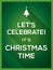 Let\'s Celebrate It\'s Christmas Time Typography Christmas background