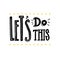 Let`s do this. Motivational saying for posters and cards. Positive slogan for office and gym. Black handmade lettering