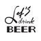 Let`s drink Beer - simple inspire and motivational quote. Hand drawn beautiful lettering. Print for inspirational poster,