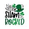 Let`s get Shamrocked - funny saying for St Patrick`s Day.