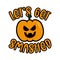 Let`s get smashed- Funny Halloween slogan with scary pumpkin