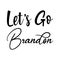 let\\\'s go brandon black letters quote