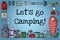 Let`s go camping poster. Set of flat style icons arranged on a banner. Hiking motivation