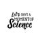 Let`s have a moment of science. lettering. calligraphy vector illustration