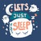 Let`s just sleep quote hand drawn vector lettering