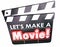 Let\'s Make a Movie Clapper Board Film Making Message
