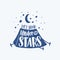 Let`s Sleep Under The Stars motivational phrase, slogan or text handwritten with cursive calligraphic font and decorated