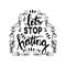 Let`s Stop Hating. Hand drawn lettering.