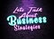 Let`s talk About business Strategies Neon Text sign. Glowing Bright lettering on dark brick wall background. Pink and Blue Neon