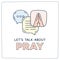 Let\'s talk about pray doodle illustration dialog speech bubbles