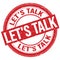 LET`S TALK text written on red round stamp sign