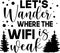 Let s wander where the wifi is weak. Mountains related typographic quote.