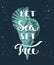Let the sea set you free with sketch of sea shell. Handwritten vintage lettering