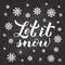 Let is snow calligraphy hand lettering on chalkboard background with snowflakes. Christmas, New Year and winter holidays