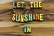 Let sunshine in friendly lifestyle happiness and positive attitude