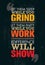 Let Them Sleep While You Grind. Let Them Party While You Work. The Difference Will Show. Motivation Quote