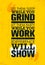 Let Them Sleep While You Grind. Let Them Party While You Work. The Difference Will Show. Motivation Quote