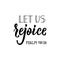 Let us rejoice. Vector illustration. Lettering. Ink illustration. Religious quote