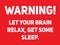 Let your brain relax, get some sleep warning sign