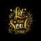 Let your soul shine
