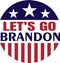 Lets Go Brandon US Flag Conservative Anti Liberal Anti Biden Logo EPS Design