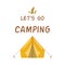 Lets go camping phrase hand drawn camping tent Summer travel vacations design element Cute logo vector