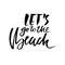 Lets go to the beach. Modern typography phrase. Calligraphy banner. Black and white lettering for summer cards and