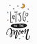 Lets go to the moon Quote typography lettering