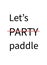 Lets paddle typography kayaking poster