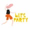 Lets party. Lettering with girl dancing, woman have fun, colorful flat doodle vector illustration for banner poster postcard