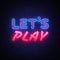 Lets Play neon text vector design template. Gaming neon logo, light banner design element colorful modern design trend