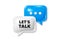 Lets talk tag. Connect offer sign. Chat speech bubble 3d icon. Vector