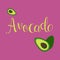 Lettering avocado with a bone. Poster for printing. Drawing for the menu.